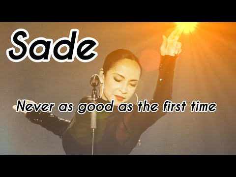 Sade Never As Good As The First Time