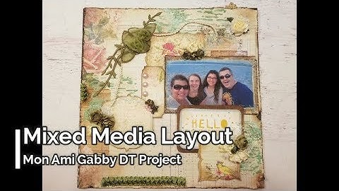 Mixed Media Layout~Mon Ami Gabby
