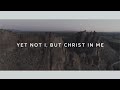 Yet Not I, But Through Christ In Me - Selah ~ 1 Hour Lyric Video