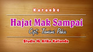 hajat mak sampai - Karaoke - Cipt, Tamimi Paku - Lagu Lampung No Vocal - Tam sanjaya