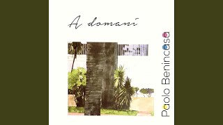 Video thumbnail of "Paolo Benincasa - A domani"