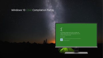 Windows 10 GSoD Compilation Part 6