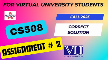 CS508 ASSIGNMENT 2 SOLUTION FALL 2023 | CS508 ASSIGNMENT 2 SOLUTION 2023 | CS508 ASSIGNMENT NO. 2 SO