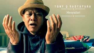 Tony Q Rastafara #menyadari (official video )2021