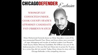 Chicago Defender Interview with Omar Muhammad, one of the now exonerated Roscetti Four.