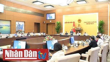 Khai mạc phiên họp thứ 46 của Ủy ban Thường vụ Quốc hội