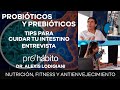 PROBIÓTICOS Y PREBIÓTICOS -TIPS PARA CUIDAR TU INTESTINO