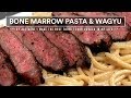 Steak & Pasta! BONE MARROW Pasta and Grilled Wagyu MBS7 WOW!