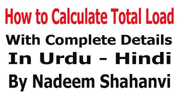 How To Calculate Total Load With Complete Details In Urdu - Hindi By Nadeem Shahanvi#Nadeem_Shahanvi