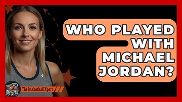 Who Played With Michael Jordan? - The Basketball Xpert