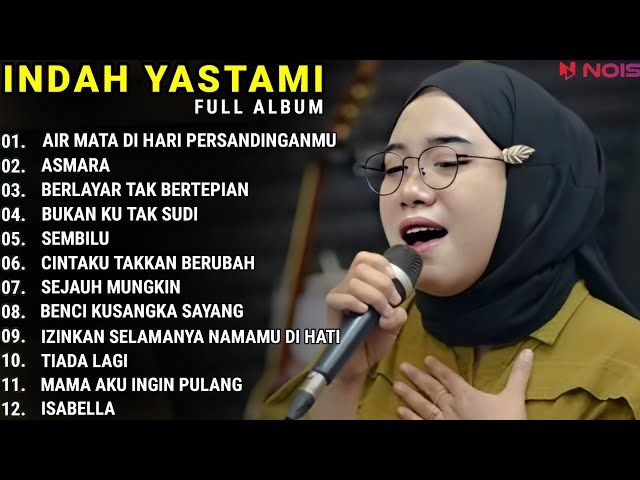 INDAH YASTAMI FULL ALBUM - AIR MATA DI HARI PERSANDINGANMU - ASMARA || COVER AKUSTIK TERBAIK 2023 class=