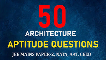 50 Important Architecture Aptitude Questions | NATA | JEE Mains Paper 2 | B.Arch.
