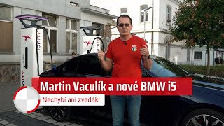 Martin Vaculík se rozplývá nad novým BMW i5, kterému se podíval i pod sukni!