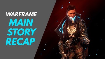 WARFRAME MAIN STORY RECAP (UP TO NEW WAR)