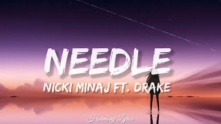 Nicki Minaj - Needle (Lyrics) Feat. Drake