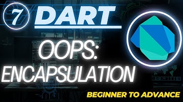 Dart Full Course Part 7 - Object-Oriented Programming in Dart. What is Encapsulation ?