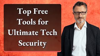 Top Free Tools for Ultimate Tech Security