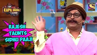 Rajesh Arora Taunts Sidhu Paaji - The Kapil Sharma Show