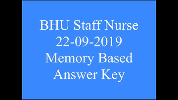 BHU Staff Nurse 22 September 2019 Memory based  Answer key || BHU 2019||