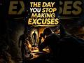 The Day You Stop Making Excuses Changes Everything #youtubeshorts #shorts #shortsvideo
