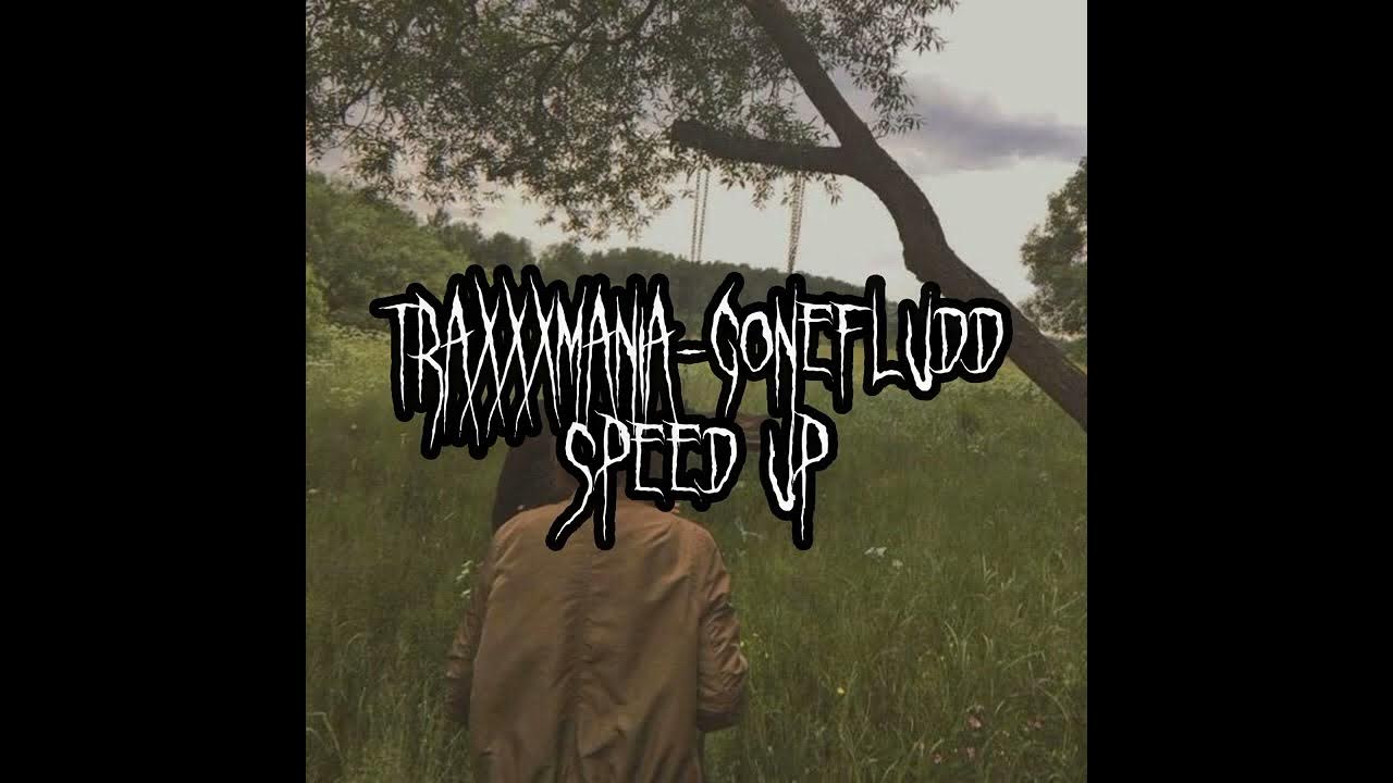 Traxxxmania gone fludd. Gone.fludd - traxxxmania. traxxxmania speed up. traxxxmania от gone.fludd текст. альбом traxxxmania.