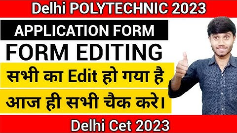 Delhi Polytechnic 2023 : Application Form Edit हो गया | सभी आज ही Check करे | Delhi CET 2023