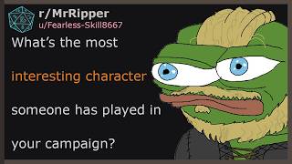 DM's, What’s the most interesting character someone has played in your campaign?#dnd