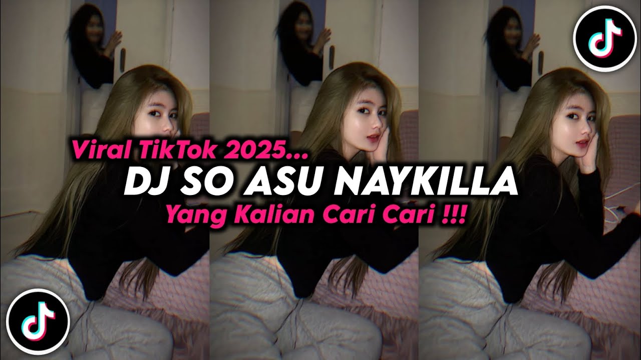 DJ SO ASU NAYKILLA VIRAL TIKTOK TERBARU 2025 FULL SONG SLOW BASS