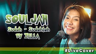 Sudah sudahlah - Souljah #LiveCover By Zella