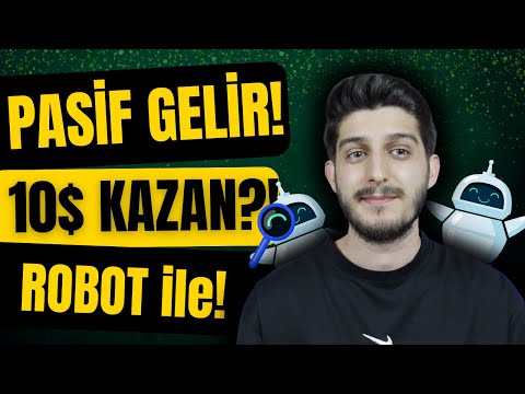 ROBOT ÇALIŞTIR 10$ KAZAN (Yatırımlı) - İnternetten Para Kazanma