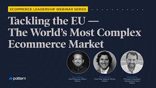 Tackling the EU—The World’s Most Complex Ecommerce Market | Webinar