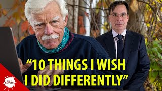 End of Retirement Regrets, '10 Things I Wish I Did Differently'