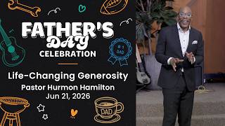 "Life-Changing Generosity" Pastor Hurmon Hamilton