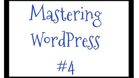 Mastering WordPress - Video 4 -  How to Add and Edit New Links In Your Blogroll