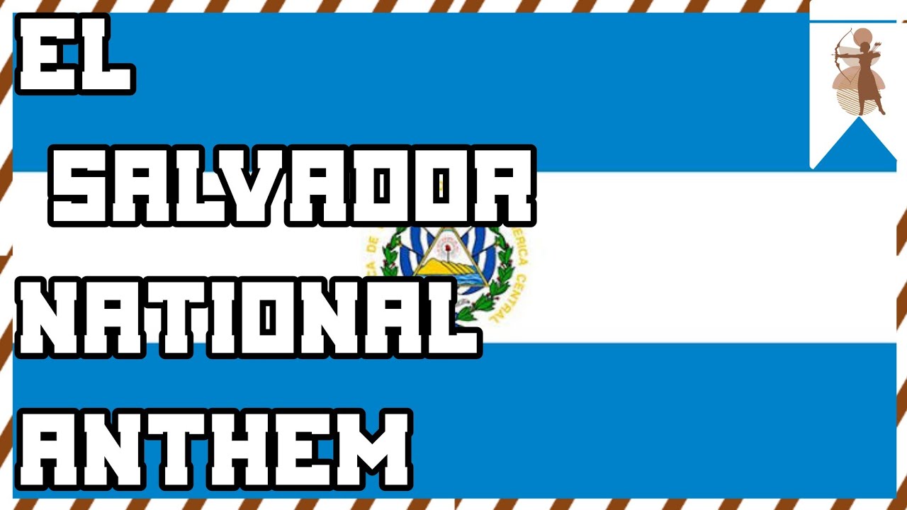 Himno Nacional De El Salvador El Salvador National Anthem Youtube