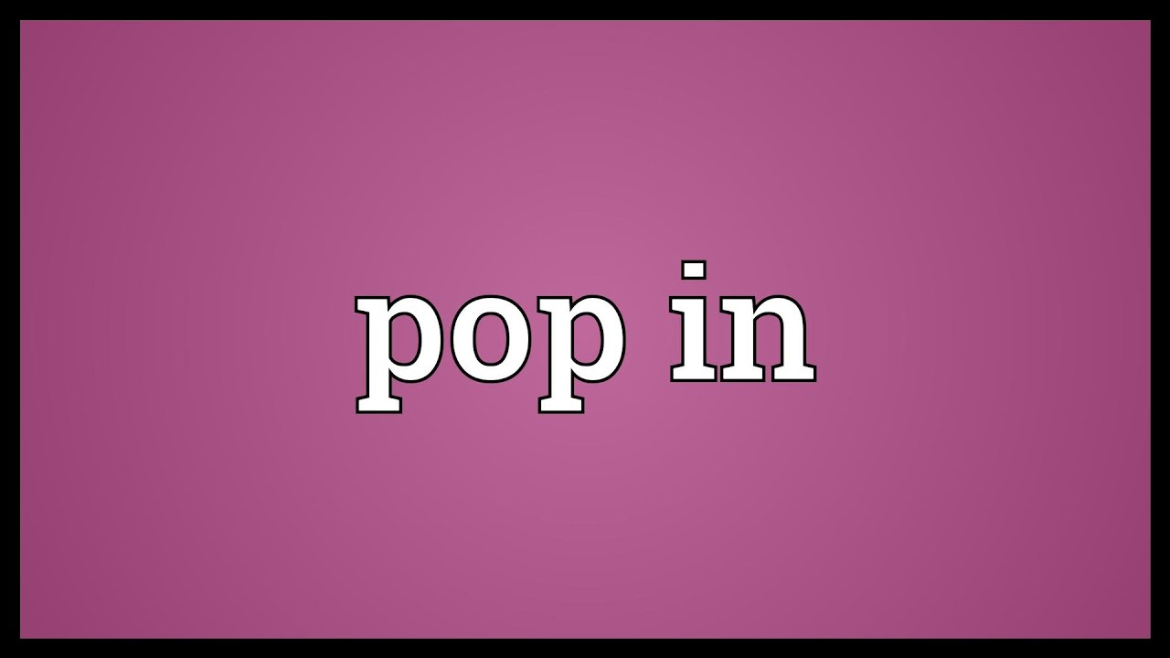 Pops meaning. Pop on meaning. Поп ту. Ready tu Pop. Sb meaning