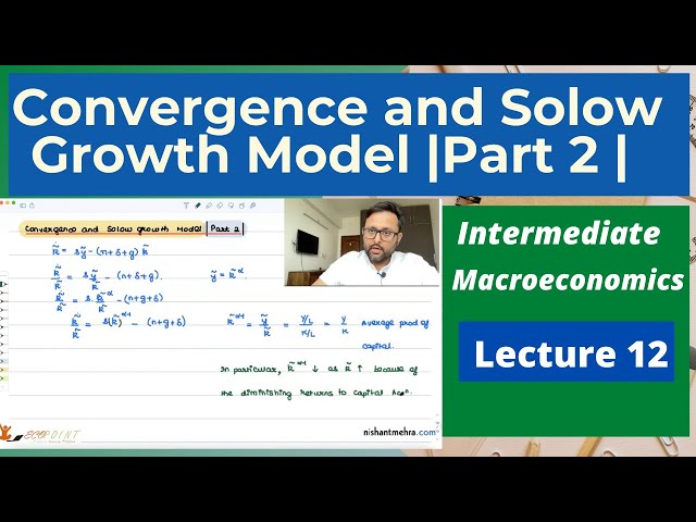 Convergence and Solow Growth Model | Part 2 | Diagram | Predictions| 12 |