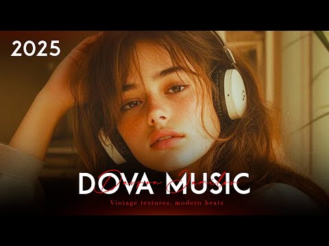 Dova Music Best Deep House Mix Album 2025 Retro Mix