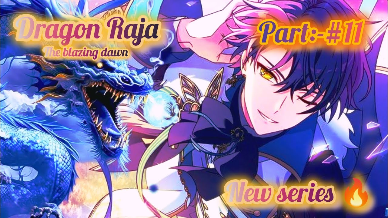 Dragon Raja episode 11 in Hindi explain||The Blazing Dawn episode 11 in