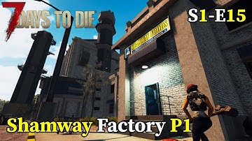 S1E15: The Shamway Factory P1: Death Achievement- 7 Days to Die (A18)