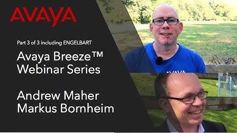 Avaya Breeze Webinar Part 3 of 3 w/ ENGELBART SOFTWARE