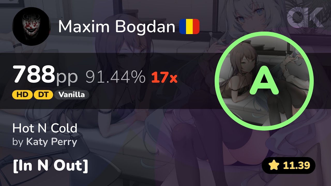 [11.39⭐] Vanilla | Maxim Bogdan | Katy Perry - Hot N Cold [In N Out] +HDDT 91.44% 788pp 17❌