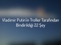 Vladimir Putin'in Troller Tarafından Bindirildiği 20 Şey