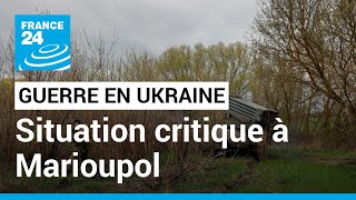 En direct : situation critique pour les derniers civils et combattants de Marioupol • FRANCE 24