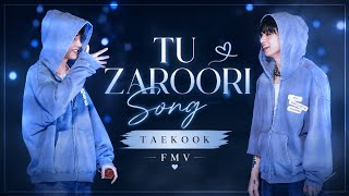 [TAEKOOK FMV] ~ TU ZAROORI 😭❤️‍🩹 | JUNGKOOK'S  BIRTHDAY SPECIAL❤️💫 | TAEHYUNG x JUNGKOOK 