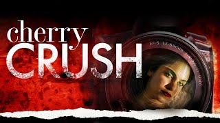 Cherry Crush - Full Movie