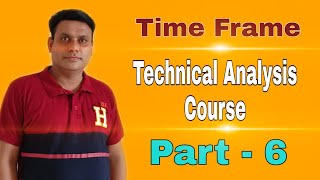 Time Frame l Technical Analysis Course l Part - 6 l