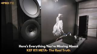KEF R11 Meta Explained: What No One Tells You Before You Buy I Part 2