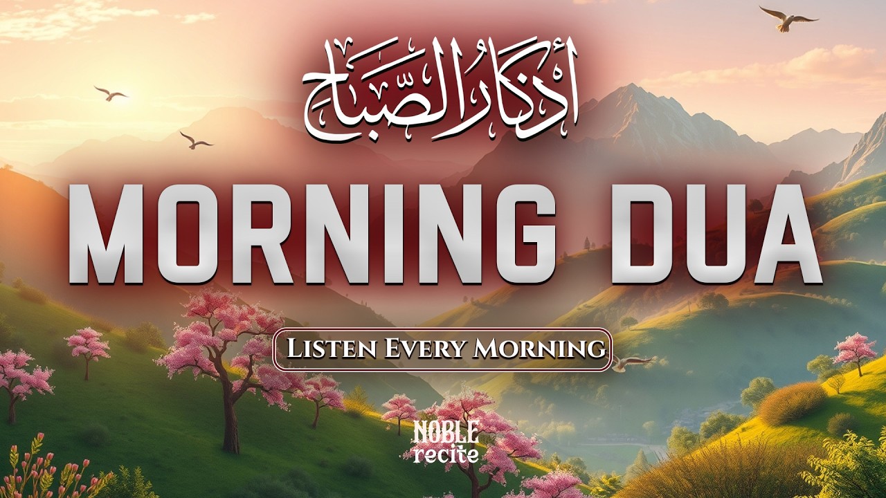 Morning Dua For Success, Rizq, and Protection: Start Your Day With This Beautiful Dua | Noble Recite