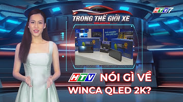 📣HTV giới thiệu về màn hình Android Winca Qled 2K - Màn hình sắc nét chất lượng cao trên thị trường